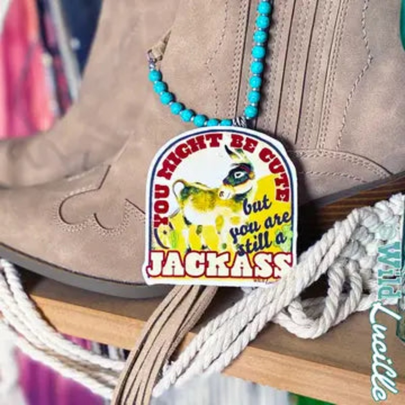 Western  Decal ~ Might Be Cute Still A Jackass